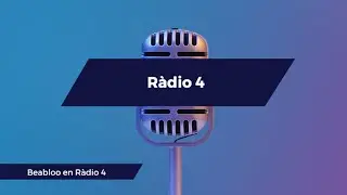 Beabloo en Ràdio 4