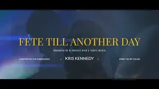 Kris Kennedy - Fete Till Another Day (Offical Music Video)
