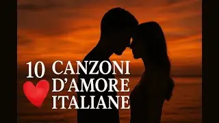 Un Viaggio nell’Amore – Le 10 Canzoni Romantiche Italiane da Ascoltare