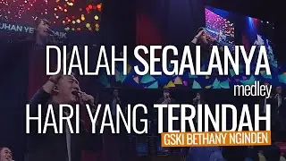 Dialah Segalanya medley Hari Yang Terindah - GSKI Bethany Nginden