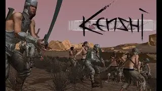 #7 - KENSHI - ПЫЛЬНЫЙ КОРОЛЬ И ПОХОД В БЕЗРОДНЫЙ