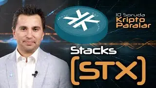 Stacks (STX) Hakkında Bilmeniz Gereken Her Şey - 10 Soruda Kriptoparalar #19
