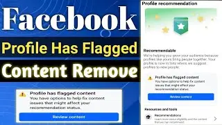 Profile Has Flagged Content Remove | How to Remove Profile Has Flagged Content on Facebook