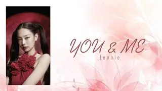 You and Me - Jennie (Lyrics)