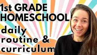1st Grade Homeschool Routine | Daily routine, curriculum, and activities