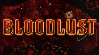 BloodLust 100% (Extreme Demon Alphabet #2) by Knobbelboy and more I Geometry Dash
