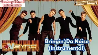 NSYNC : Bringin' Da Noise (Instrumental)