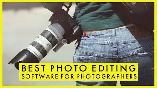 Best Photo Editing Software for Photographers in 2023