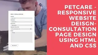 PetCare - Responsive Website Design- Consultation Page Design Using HTML And CSS || WebMode