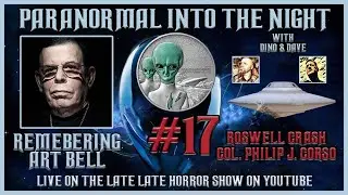 Paranormal Into The Night With Dino & Dave / Roswell Crash / Philip Corso / Remembering Art Bell #17