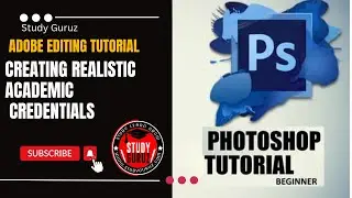 Adobe Editing Tutorial: Creating Realistic Academic Credentials