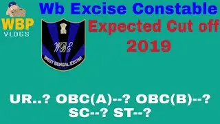 Wb Excise Constable 2019 Final Expected Cut off / Interview Cut off Full Analysis