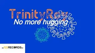 TrinityRoy - No More Hugging