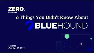 6 Things You Didn't Know About BlueHound