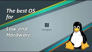 Manjaro XFCE Overview - The Best Distro For Low-End Hardware