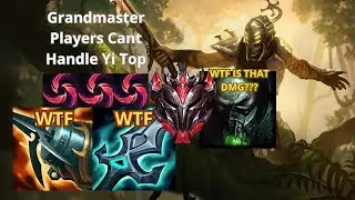 GRANDMASTER players cant HANDLE Master Yi TOP...