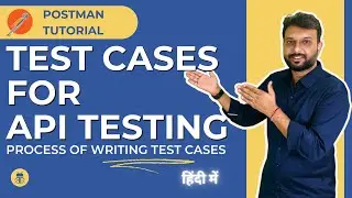 How to Write Test Cases for API Testing: Real Examples [Postman Tutorial] - API Testing hindi