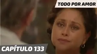 Todo Por Amor | Capítulo 133 | Carmen pelea con Gonzalo