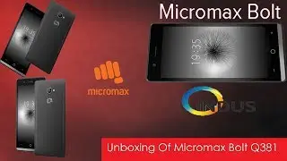 Unboxing Of Micromax Bolt Q381