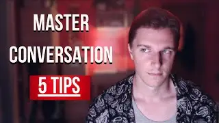 5 Tips To Have Better Conversations