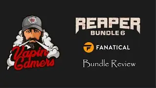 🧐 Is It Worth It? Reaper Bundle 6 - Fanatical PC Games Overview News