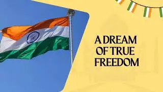 A Dream of True Freedom | Independence Day Poem