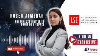 Roser Almenar chercheuse invitée en Droit de l'espace London School of Economics & Political Science