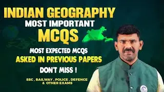 Indian Geography Marathon Most Expected Questions For Ssc, Rrb , Defence & Other Competitive Exams