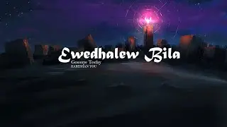 Gossaye Tesfaye - Ewedhalew Bila Lyrics Video || HABESHAN YOU