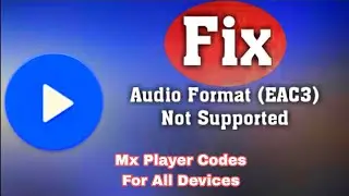 Fix MX player eac3 audio not supported| This audio format eac3 is not supported 2022 NeonARM v8/1.44