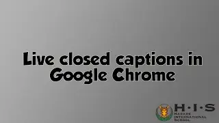 Live closed captions in Chrome