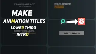 Make Animation Titles, Intro, Lower Third - PixelFlow Pro - Kinemaster - Android Editing
