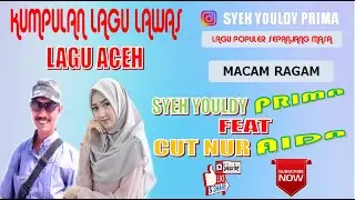 LAGU ACEH - MACAM RAGAM - SYEH YOULDI PRIMA FEAT CUT NUR AIDA ( OFFICIAL )