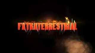 Final FXtraterrestrial Reel V2