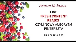 Live! Fresh content rządzi czyli nowy algorytm Pinteresta