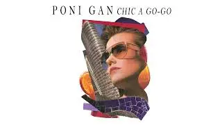 Poni Gan - Chic A Go-Go [2023]