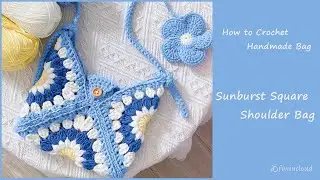 How to Crochet Sunburst Granny Square Shoulder Bag | Detailed Step by Step Tutorial