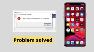 iPhone to pc file transfer Error Fixed || A Device Attached to the System is not Functioning || IOS