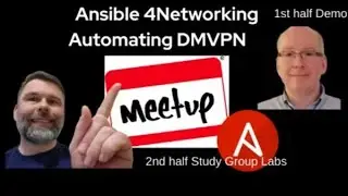 Ansible4Networking Meetup March 17th. Automating DMVPNs with Ansible