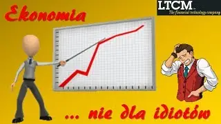 Ekonomia ... nie dla idiotów