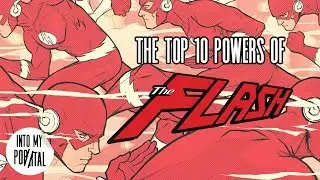 The Top 10 Powers of The Flash