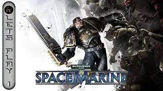 Warhammer 40k: Space Marine - Walkthrough Part 1 FULL GAME - No Commentary