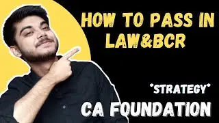How to Pass in Law and BCR in CA Foundation | Ca foundation exam strategy | Ca foundation May 2023