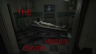 НЕПОНЯТНЫЙ И СТРАШНЫЙ ХОРРОР /(+баг в конце) / Прохождение The Mortuary Assistant