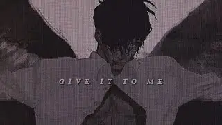 give it to me - timbaland // sped up + reverb