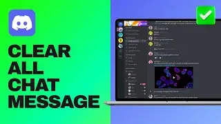 How To Clear All Discord Chat Messages [Quick Guide]