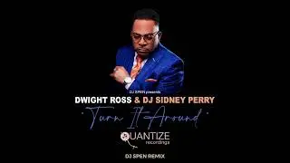 Turn It Around (DJ Spen Remix) - Dwight Ross & DJ Sidney Perry