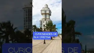 5 Curiosidades de Isla Cristina