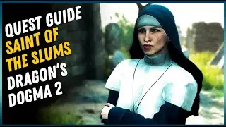 The Saint of the Slums Quest Walkthrough - Dragon's Dogma 2