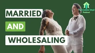 S4E1  Mastering Real Estate Wholesaling and Working with Your Spouse - Investor Shed Podcast